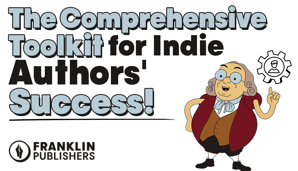 The Comprehensive Toolkit for Indie Authors' Success
